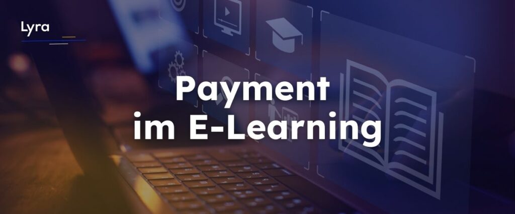 Welche Zahlungsarten eignen sich für E-Learning-Plattformen? Ein Überblick über Payment-Strategien für Online-Kurse und digitale Bildungsangebote.