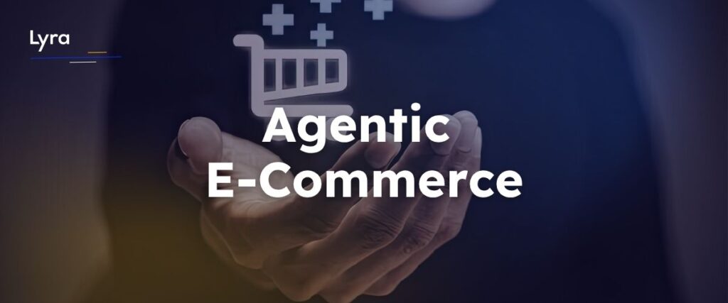 Agentic E-Commerce ist die Zukunft des Online-Handels. Erfahren Sie, wie KI-Agenten Kaufprozesse verändern – und wie Lyra darauf vorbereitet ist.