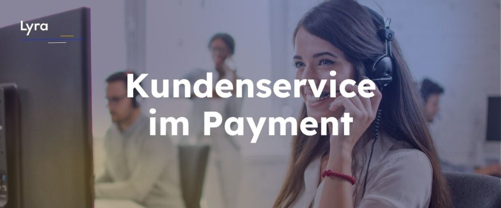 Persönlicher Kundenservice wird im Payment wieder wichtiger. Erfahren Sie, warum Support ein entscheidender Wettbewerbsvorteil ist und wie Lyra Kunden unterstützt.