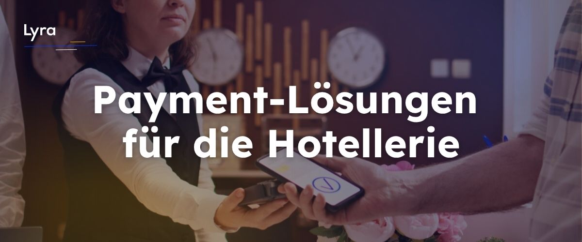 Erfahren Sie, wie Lyra und Septeo Hospitality moderne Payment-Lösungen für die Hotellerie bieten und Omnichannel, Sicherheit und Effizienz vereinen.