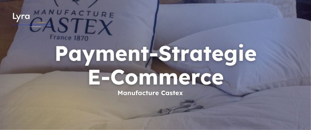 Erfahren Sie, wie Castex mit Apple Pay, Ratenzahlung und Lyra Collect Conversion steigert und Kaufabbrüche reduziert.