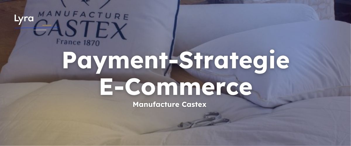 Erfahren Sie, wie Castex mit Apple Pay, Ratenzahlung und Lyra Collect Conversion steigert und Kaufabbrüche reduziert.